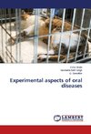 Experimental aspects of oral diseases