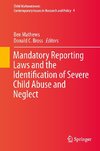 Mandatory Reporting Laws and the Identification of Severe Child Abuse and Neglect