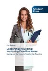 Leadership Rounding: Improving Frontline Nurse