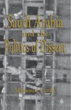 Saudi Arabia and the Politics of Dissent