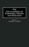The Encyclopedia of Parenting Theory and Research