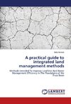 A practical guide to integrated land management methods