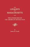 The Loyalists of Massachusetts and the Other Side of the American Revolution