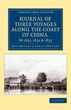 Journal of Three Voyages along the Coast of China, in 1831, 1832 and             1833