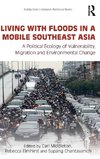 Living with Floods in a Mobile Southeast Asia