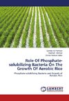 Role Of Phosphate-solubilizing Bacteria On The Growth Of Aerobic Rice