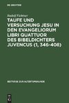 Taufe und Versuchung Jesu in den Evangeliorum libri quattuor des Bibeldichters Juvencus (1, 346-408)
