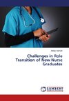 Challenges in Role Transition of New Nurse Graduates