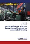 Model Reference Adaptive Fuzzy Control Systems for Automated Ginning