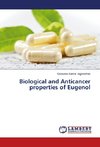Biological and Anticancer properties of Eugenol