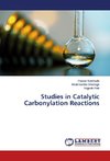 Studies in Catalytic Carbonylation Reactions
