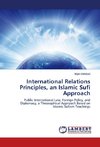 International Relations Principles, an Islamic Sufi Approach