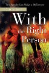 With the Right Person