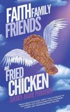 Faith, Family, Friends, and Fried Chicken