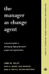 The Manager as Change Agent