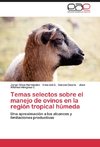 Temas selectos sobre el manejo de ovinos en la región tropical húmeda