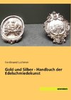 Gold und Silber - Handbuch der Edelschmiedekunst