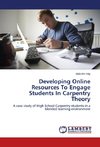 Developing Online Resources To Engage Students In Carpentry Theory