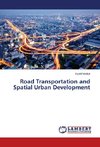 Road Transportation and Spatial Urban Development