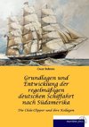 Grundlagen und Entwicklung der regelmäßigen deutschen Schiffahrt nach Südamerika