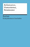 Reformation, Humanismus, Renaissance