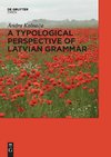 A Typological Perspective on Latvian Grammar