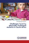 Challenges faced by physically challenged students in South Africa