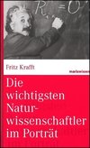 Krafft, F: Wichtigsten Naturwissenschaftler im Porträt