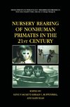 Nursery Rearing of Nonhuman Primates in the 21st Century