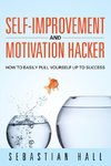 Self-Improvement and Motivation Hacker