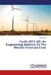 Earth 2012 AD: An Engineering Solution To The World's Financial Crisis