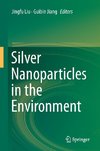 Silver Nanoparticles in the Environment