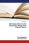 Narrative Time in the Beautiful Things that Heaven Bears