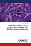 Isolation, Production & Characterization of REC CHOX Brevibacterium sp