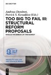 Too Big to Fail III: Structural Reform Proposals