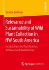 Relevance and Sustainability of Wild Plant Collection in NW South America
