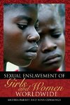 Sexual Enslavement of Girls and Women Worldwide