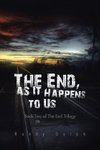 The End, as It Happens to Us