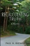 Recalculating Truth