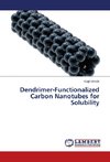 Dendrimer-Functionalized Carbon Nanotubes for Solubility