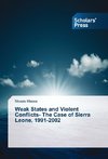Weak States and Violent Conflicts- The Case of Sierra Leone, 1991-2002