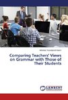 Comparing Teachers' Views on Grammar with Those of Their Students