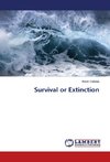 Survival or Extinction