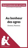 Questionnaire de lecture : Au bonheur des ogres de Daniel Pennac