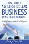 How to Build a Million-Dollar Business Using the Right Mindset