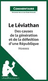 Le Léviathan de Hobbes - Des causes de la génération et de la définition d'une République (Commentaire)