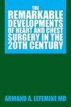 The Remarkable Developments of Heart and Chest Surgery in the 20th Century