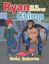 Ryan and the Skateboarding Chimp