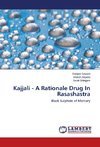 Kajjali - A Rationale Drug In Rasashastra