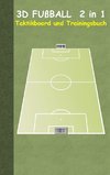3D Fußball  2 in 1 Taktikboard und Trainingsbuch (Ringbuchbindung)